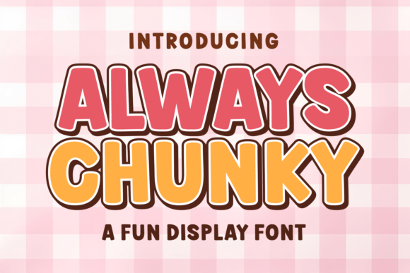 Always Chunky: A Font That Brings the Party to Your Design