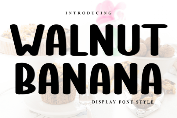 Walnut Banana: A Typeface for Designers Seeking Authentic Character